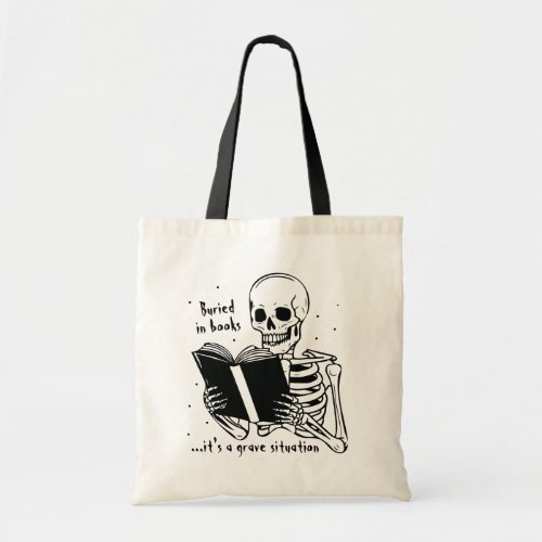 Funny Quote For Book Lovers Gothic Skeleton Tote Bag