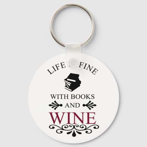 funny quote for books and wine lover keychain