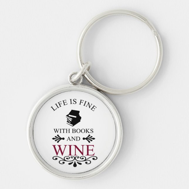 funny quote for books and wine lover keychain (Front)