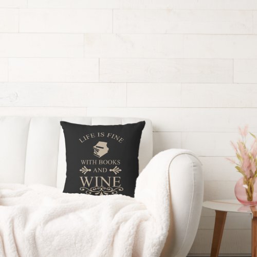 funny quote for books and wine lover throw pillow