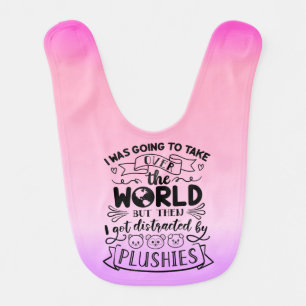Funny Quote For Cute Plushie Lovers & Collectors Baby Bib