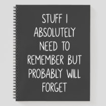 Funny Quote for Forgetful People List To Remember Notebook