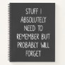 Funny Quote for Forgetful People List To Remember Notebook