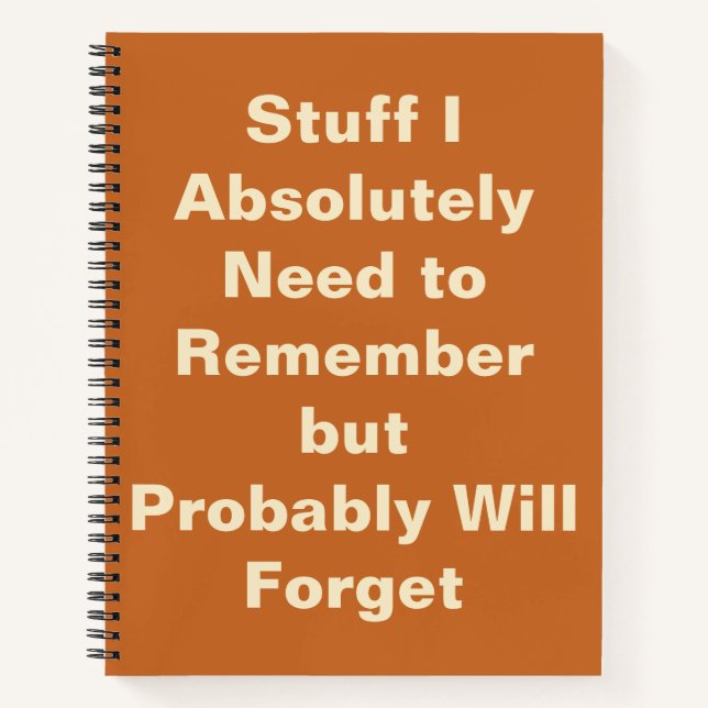 Funny Quote for Forgetful People  Notebook (Front)
