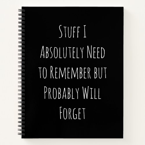Funny Quote for Forgetful People  Notebook