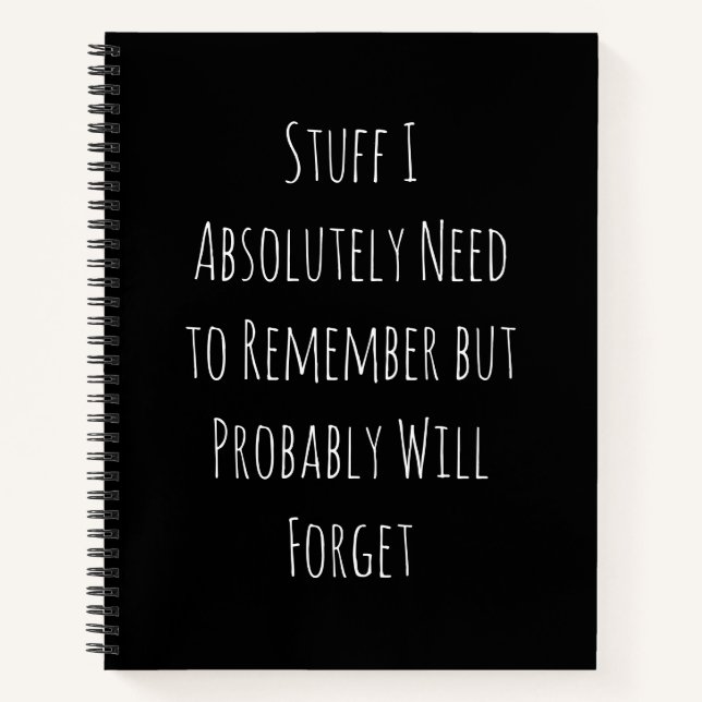 Funny Quote for Forgetful People  Notebook (Front)