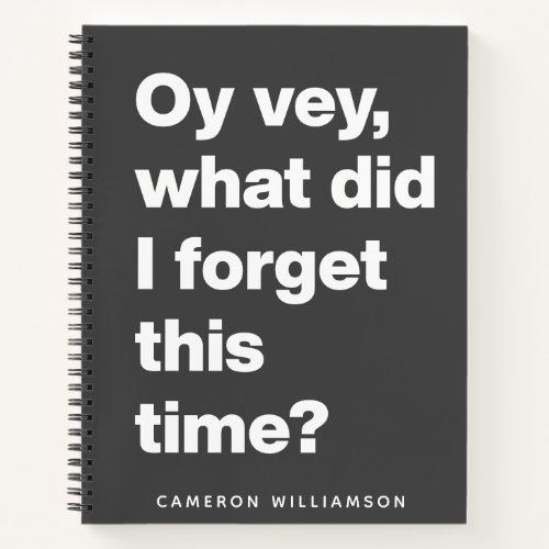 Funny Quote for Forgetful People Oy Vey Custom Notebook