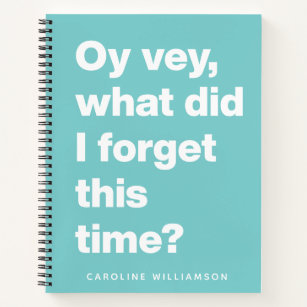 Funny Quote for Forgetful People Oy Vey Name Notebook