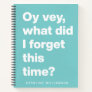 Funny Quote for Forgetful People Oy Vey Name Notebook