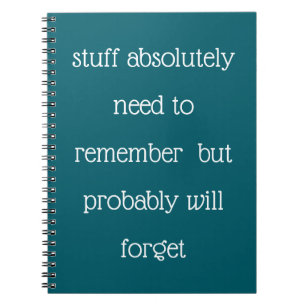 Funny Quote for Forgetful People To Do List Teal Notebook