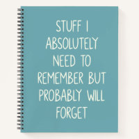 Funny Quote for Forgetful People To Do List Teal Notebook
