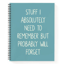 Funny Quote for Forgetful People To Do List Teal Notebook Funny Quote for Forgetful People To Do List Teal Notebook