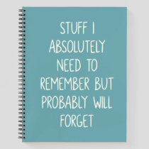 Funny Quote for Forgetful People To Do List Teal Notebook