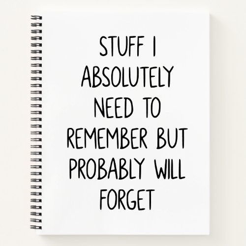 Funny Quote for Forgetful People To Do List White Notebook