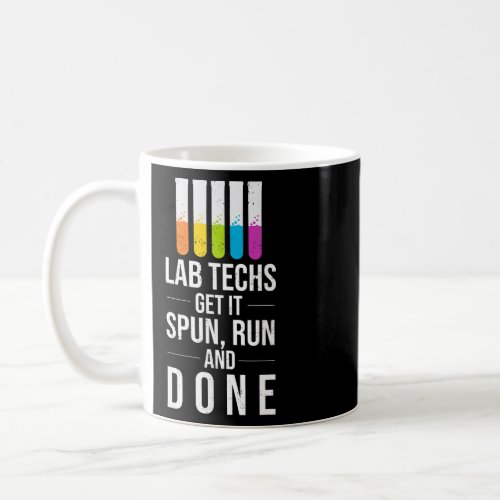 Funny Quote for Lab Techs Spun Run and Done  Coffee Mug