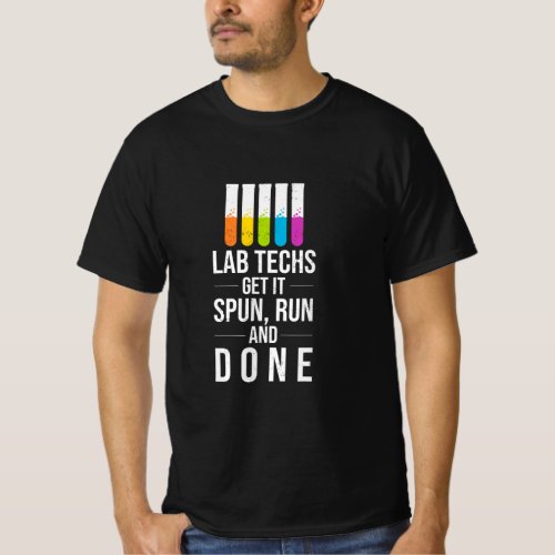 Funny Quote for Lab Techs Spun Run and Done  T_Shirt