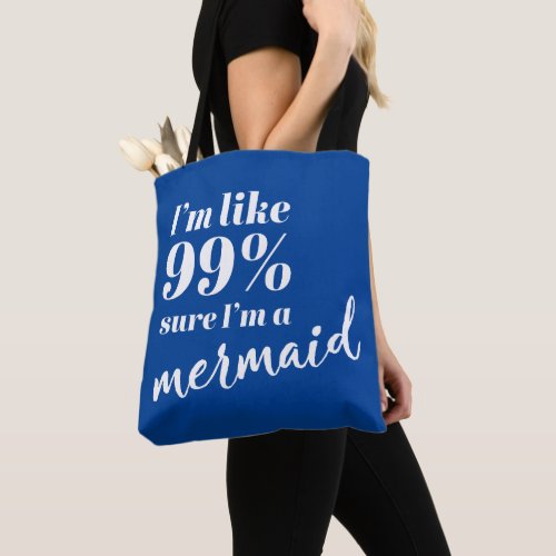 Funny Quote for Mermaid Lovers Tote Bag