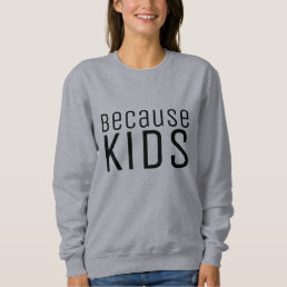 Funny Quote for Moms and Dads Minimalist  Sweatshirt