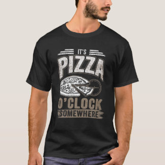 Funny Quote For Pizza Lovers - It's Pizza O'clock T-Shirt