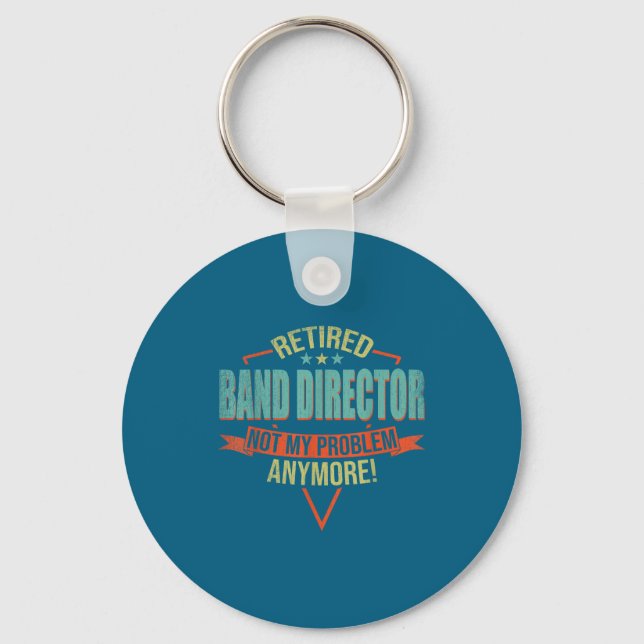 Funny Quote For Retired Band Director  Keychain (Front)
