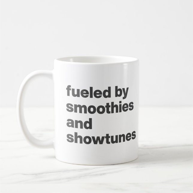 Funny Quote for Smoothie and Showtunes Lovers  Coffee Mug (Left)