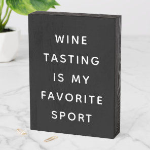 Funny Quote for Wine Drinkers and Lovers Wooden Box Sign