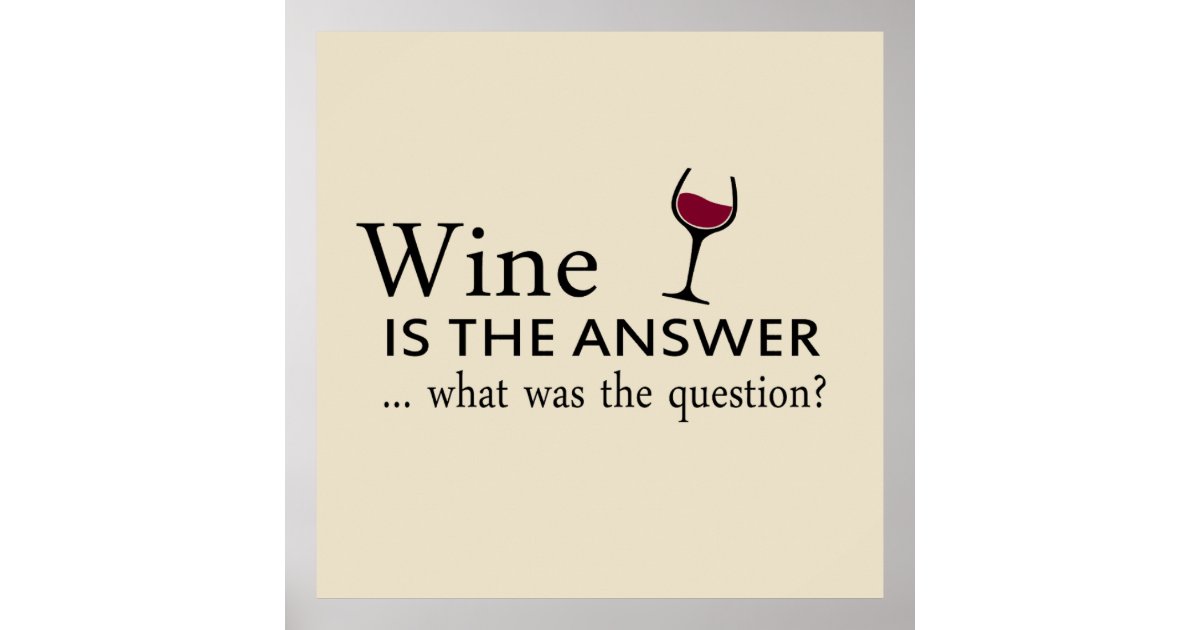 funny quote for wine lover poster | Zazzle