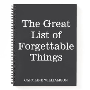 Funny Quote Forgettable Things Personalized Name Notebook