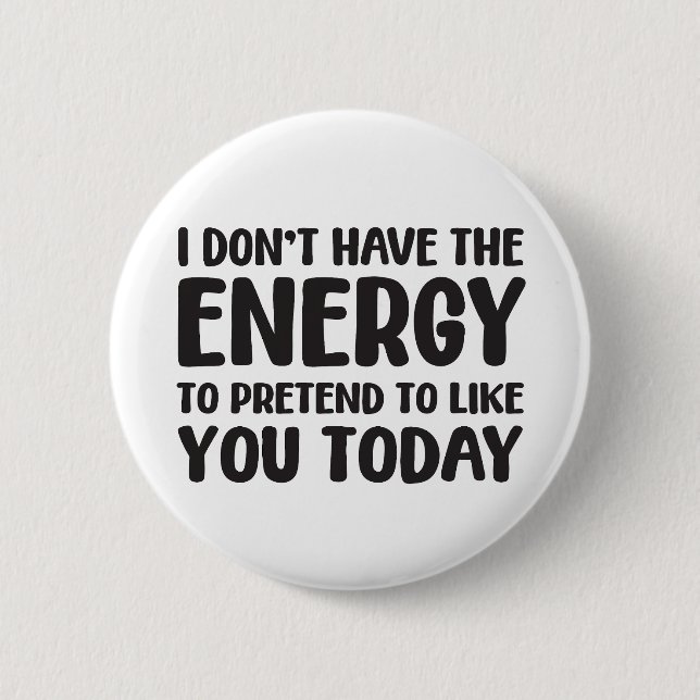 funny quote fun joke message humor sarcasm energy  button (Front)
