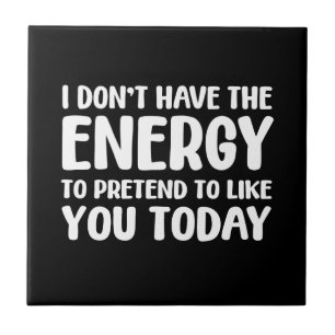 funny quote fun joke message humor sarcasm energy ceramic tile