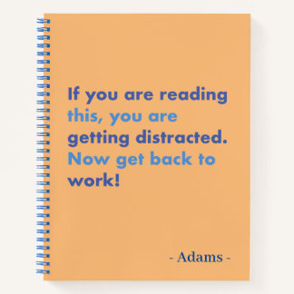 Funny Quote Get Back to Work Spiral Notebook
