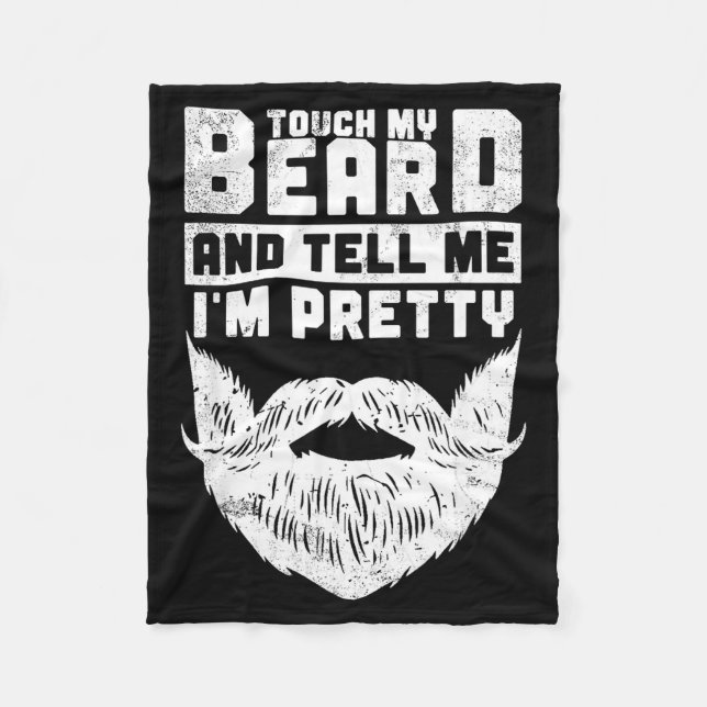 Funny Quote Gift For Bearded Men And Beard Lovers  Fleece Blanket (Front)