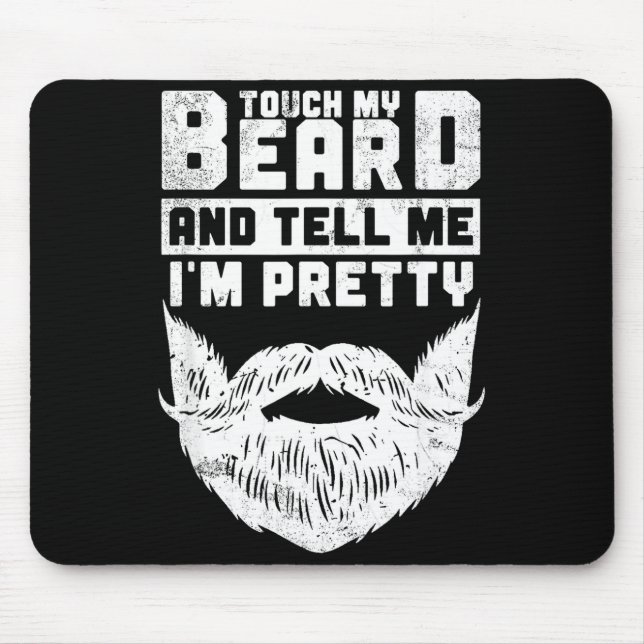 Funny Quote Gift For Bearded Men And Beard Lovers  Mouse Pad (Front)