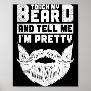 Funny Quote Gift For Bearded Men And Beard Lovers Poster