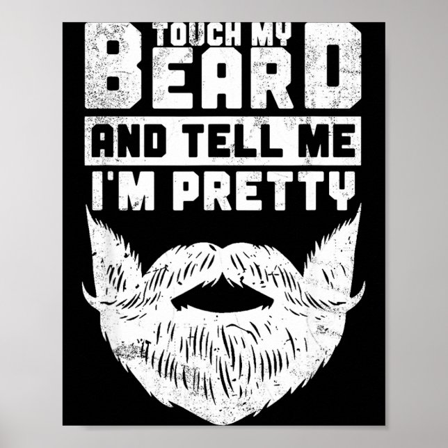 Funny Quote Gift For Bearded Men And Beard Lovers  Poster (Front)
