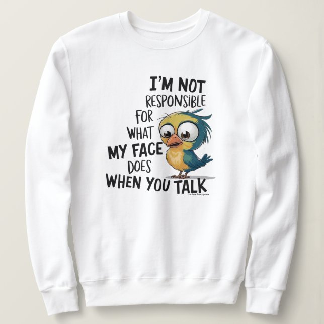 Funny Quote Graphic Sweatshirt (Design Front)