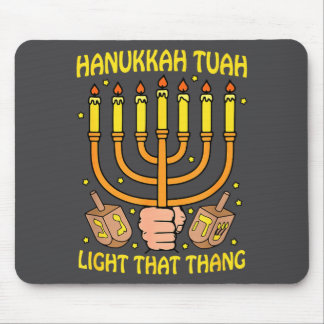 Funny Quote Hanukkah Tuah Light That Thang Design  Mouse Pad