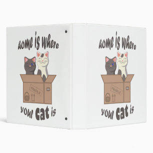 Funny quote Home is where your cat is 3 Ring Binder