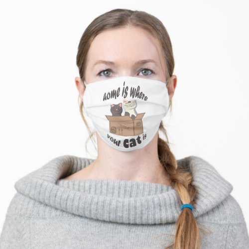 Funny quote Home is where your cat is Adult Cloth Face Mask