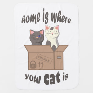Funny quote Home is where your cat is Baby Blanket
