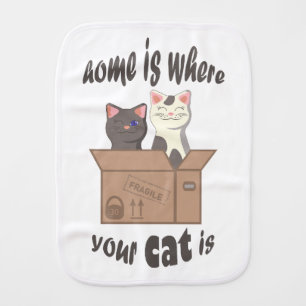 Funny quote Home is where your cat is Baby Burp Cloth