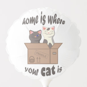 Funny quote Home is where your cat is Balloon