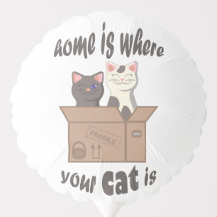 Funny quote Home is where your cat is Balloon