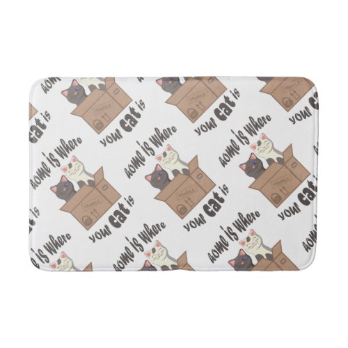 Funny quote Home is where your cat is Bath Mat