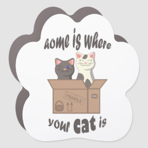 Funny quote Home is where your cat is Car Magnet