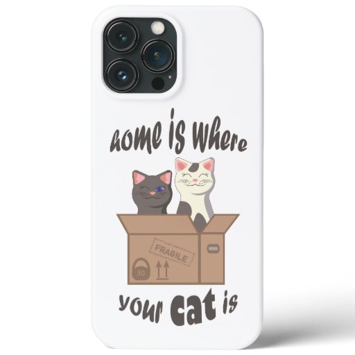 Funny quote Home is where your cat is iPhone 13 Pro Max Case