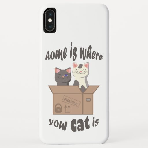 Funny quote Home is where your cat is iPhone XS Max Case