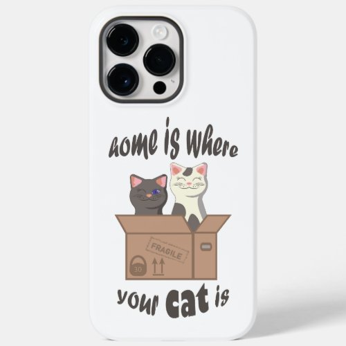 Funny quote Home is where your cat is Case_Mate iPhone 14 Pro Max Case