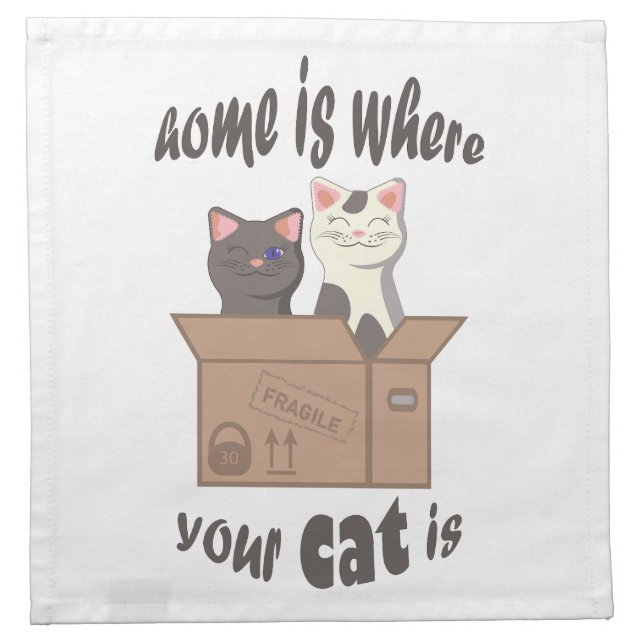 Funny quote Home is where your cat is Cloth Napkin (Front)
