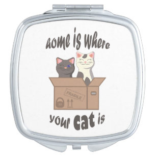 Funny quote Home is where your cat is Compact Mirror